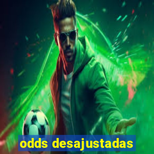 odds desajustadas